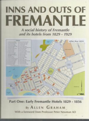 Inns and Outs of Fremantle: A social history of Fremantle and its hotels from 1829 - 1929
