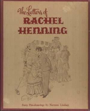 Letters of Rachel Henning, The: with forty pen-drawings by Norman Lindsay