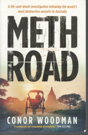METH ROAD: A life-and-death investigation following the world's most destructive narcotic to Australia