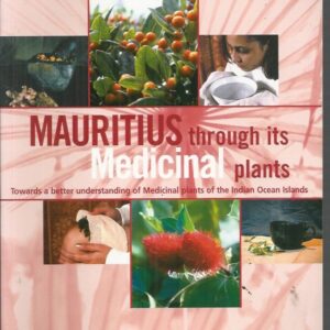 Mauritius Through Its Medicinal Plants: Towards a Better Understanding of Medicinal Plants of the Indian Ocean Islands