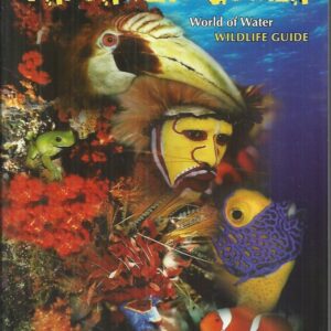 Papua New Guinea: World of Water Wildlife Guide