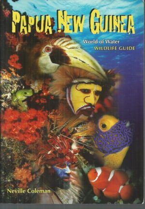 Papua New Guinea: World of Water Wildlife Guide