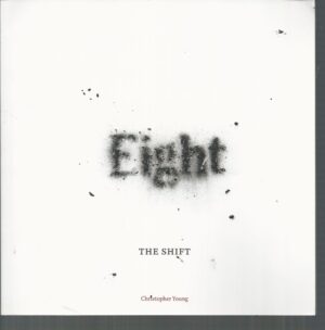 Eight: THE SHIFT