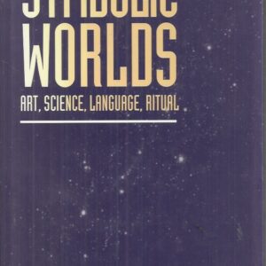 Symbolic Worlds: Art, Science, Language, Ritual
