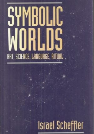 Symbolic Worlds: Art, Science, Language, Ritual