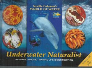 Underwater Naturalist: Asia/Indo-Pacific Marine Life Identification