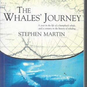 Whales’ Journey, The: A Year in the Life of a Humpback Whale, and a Century in the History of Whaling