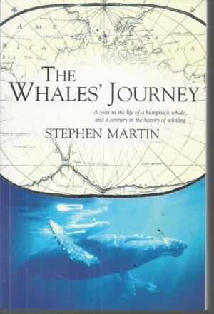Whales' Journey, The: A Year in the Life of a Humpback Whale, and a Century in the History of Whaling