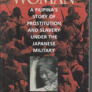 Comfort Woman: A Filipina’s Story of Prostitution and Slavery under the Japanese Military
