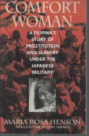 Comfort Woman: A Filipina's Story of Prostitution and Slavery under the Japanese Military