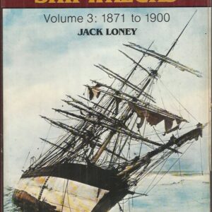 Australian Shipwrecks Volume 3: 1871-1900