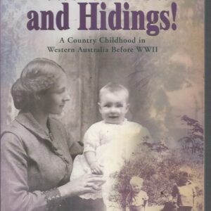 BREAD & JAM AND HIDINGS! A Country Childhood in Western Australia Before WWII
