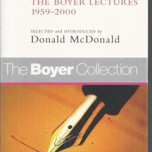Boyer Collection,The: Highlights of the Boyer Lectures 1959-2000.