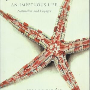 François Péron : An Impetuous Life : Naturalist and Voyager