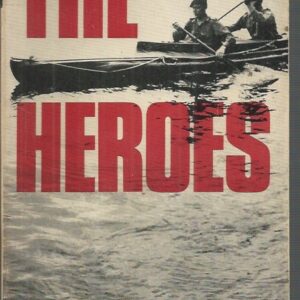 HEROES, THE: The Men of Z Force, British & Australian Special Forces who raided Japanese-held Singapore.