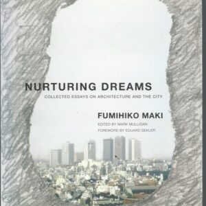 Nurturing Dreams: Collected Essays on Architecture and the City