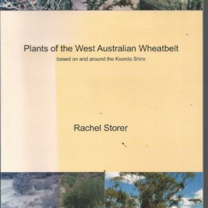 Plants of the West Australian Wheatbelt : based on and around the Koorda Shire