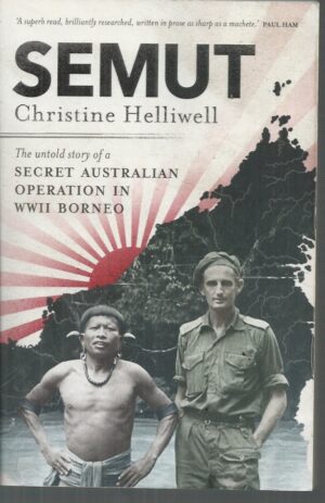 SEMUT: The Untold Story of a Secret Australian Operation in WWII Borneo