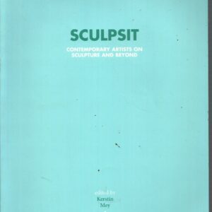 Sculpsit: Contemporary Artists on Sculpture and Beyond (Transcript)