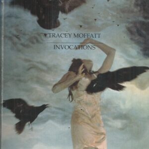 Tracey Moffatt : Invocations