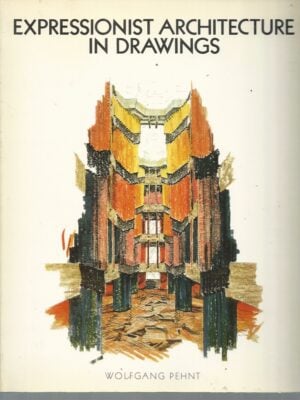 Expressionist Architecture in Drawings