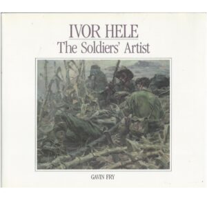 Ivor Hele, the Soldiers’ Artist