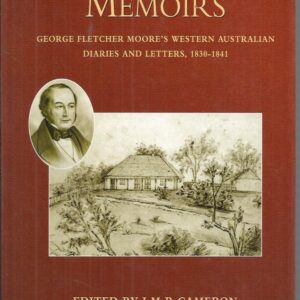 Millendon Memoirs, The : George Fletcher Moore’s Western Australian Diaries and Letters, 1830 – 1841