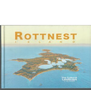 Rottnest Island : The Cultural Landscape