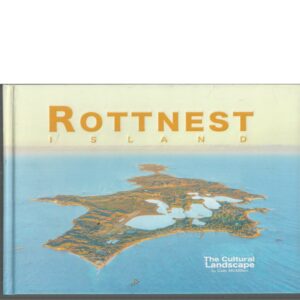 Rottnest Island : The Cultural Landscape