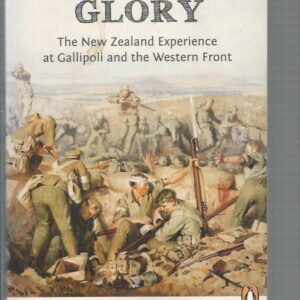 Shattered Glory: The New Zealand Experience at Gallipoli and the Western Front