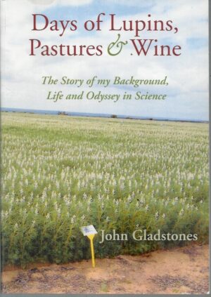 Days of Lupins, Pastures and Wine: The Story of My Background, Life and Odyssey in Science