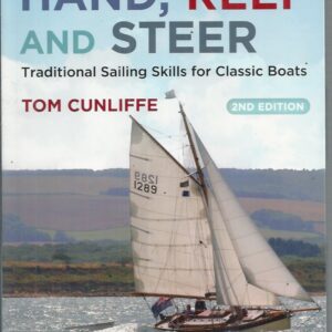 Hand, Reef and Steer: Traditional Sailing Skills for Classic Boats (2nd Edition)