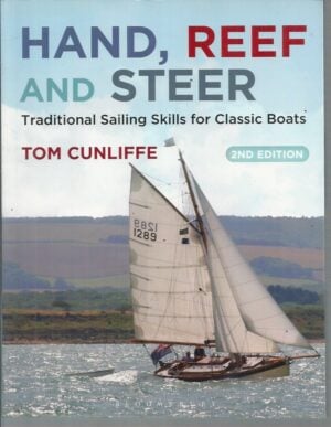 Hand, Reef and Steer: Traditional Sailing Skills for Classic Boats (2nd Edition)