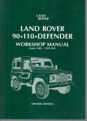 Land Rover 90/110 Defender Workshop Manual from 1983-1995 MY) Owners Edition
