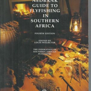 Nedbank Guide to Flyfishing in Southern Africa, The