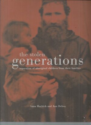 STOLEN GENERATIONS: Separation of Aboriginal children from their families in Western Australia