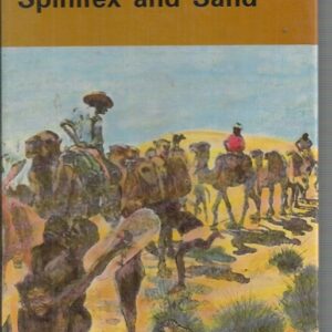 Spinifex and Sand : A narrative of five years’ pioneering and exploration in Western Australia