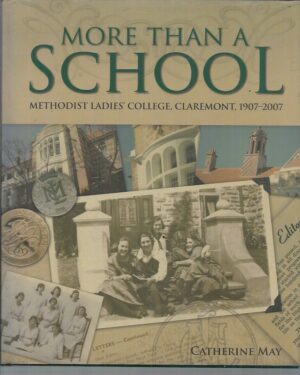 More than a School : Methodist Ladies' College, Claremont, 1907-2007