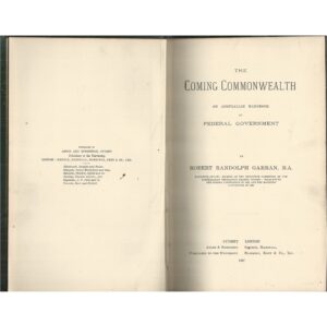Coming Commonwealth, The: An Australian Handbook Of Federal Government (1897)