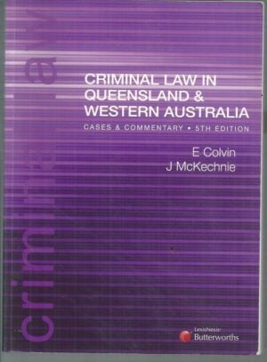 Criminal law in Queensland and Western Australia : cases and commentary ; 5th ed.