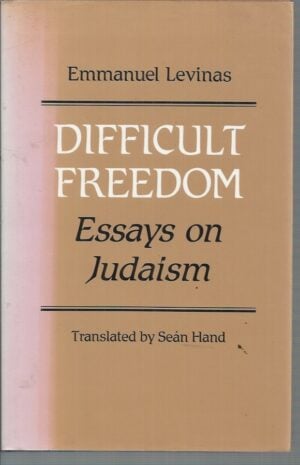 Difficult Freedom: Essays on Judaism