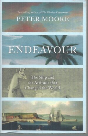 Endeavour: The Ship and the Attitude that Changed the World