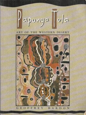 Papunya Tula: Art of the Western Desert