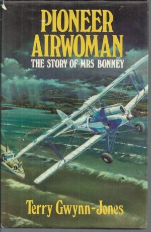 Pioneer Airwoman: The Story of Mrs Bonney (Lores Bonney)