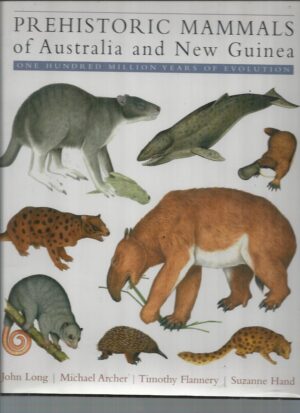 Prehistoric Mammals of Australia and New Guinea: One Hundred Million Years of Evolution