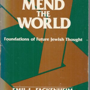 To Mend the World: Foundations of Future Jewish Thought