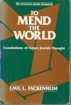 To Mend the World: Foundations of Future Jewish Thought