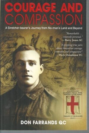 Courage and Compassion: A Stretcher-Bearer's Journey From No-man's Land and Beyond