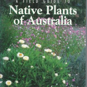 Field Guide to Native Plants of Australia
