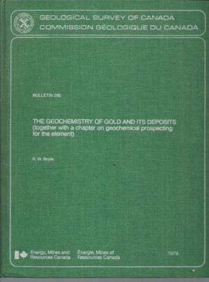 Geochemistry of Gold and Its Deposits, The (Geological Survey Bulletins: No. 280)
